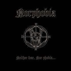 Norphobia : Neither Fear, Nor Phobia...